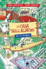 La casa sull'albero di 13 piani. Ediz. illustrata libro