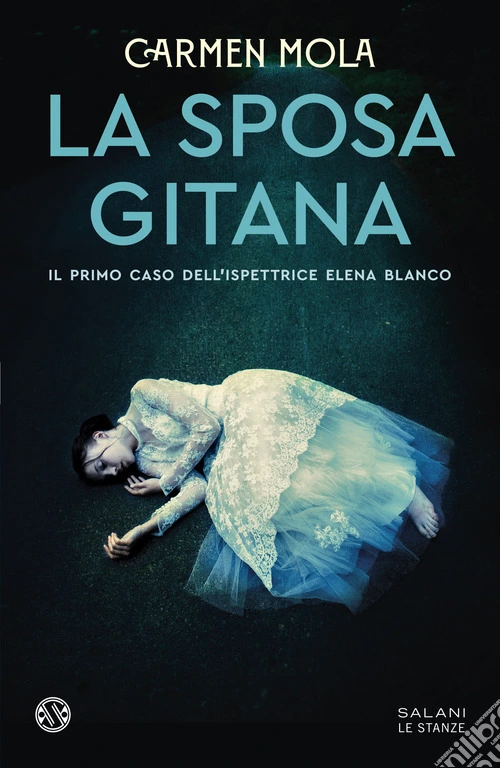 La sposa gitana. Il primo caso dell'ispettrice Elena Blanco
