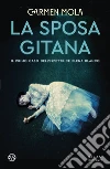 La sposa gitana. Il primo caso dell'ispettrice Elena Blanco libro