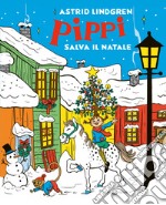 Pippi salva il Natale. Ediz. a colori libro