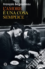 L'amore è una cosa semplice libro