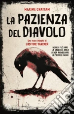 La pazienza del diavolo. Una nuova indagine di Ludivine Vancker La pazienza del diavolo. Una nuova indagine di Ludivine Vancker libro