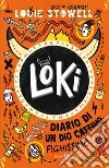 Loki. Diario di un dio fighissimo libro di Stowell Louie