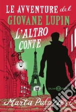 L'altro conte. Le avventure del giovane Lupin libro