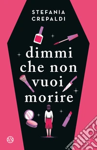 Dimmi che non vuoi morire libro