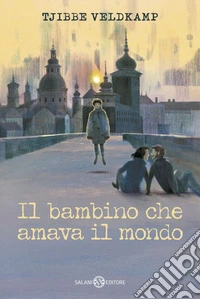 Il bambino che amava il mondo libro