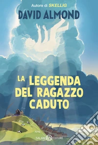 La leggenda del ragazzo caduto libro