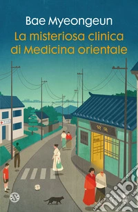 La misteriosa clinica di medicina orientale libro