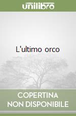 L'ultimo orco libro
