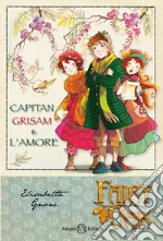 Capitan Grisam e l'amore. Fairy Oak. Vol. 4 libro