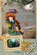 Flox sorride in autunno. Fairy Oak. Vol. 6 libro
