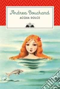 Acqua dolce libro