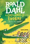 Il coccodrillo Enorme. Ediz. illustrata libro