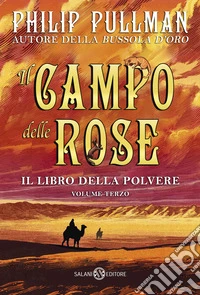Il campo delle rose. Il libro della polvere. Vol. 3