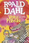Versi perversi. Ediz. illustrata libro