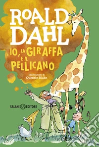 Io, la giraffa e il pellicano libro