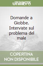 Domande a Giobbe. Interviste sul problema del male libro