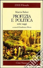 Profezia e politica. Sette saggi libro