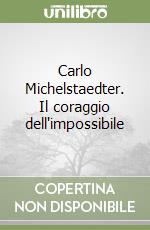 Carlo Michelstaedter. Il coraggio dell'impossibile libro