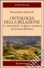 Ontologia della relazione. La «convenientia» in figure e momenti del pensiero filosofico libro