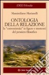 Ontologia della relazione. La «convenientia» in figure e momenti del pensiero filosofico libro di Marianelli Massimiliano