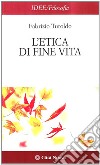 L'Etica di fine vita libro