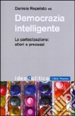 Democrazia intelligente. La partecipazione: attori e processi