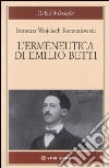 L'Ermeneutica di Emilio Betti libro di Korzeniowski Ireneus