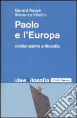 Paolo e l'Europa. Cristianesimo e filosofia libro