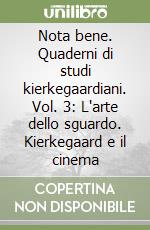 Nota bene. Quaderni di studi kierkegaardiani. Vol. 3: L'arte dello sguardo. Kierkegaard e il cinema libro