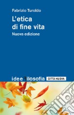 L'etica di fine vita libro