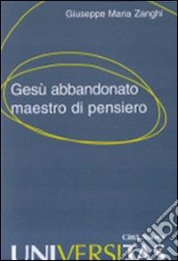 Gesù abbandonato maestro di pensiero libro