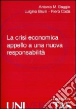 La crisi economica. Appello a una nuova responsabilità libro