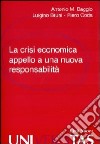 La crisi economica. Appello a una nuova responsabilità libro