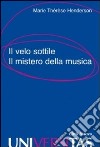 Il velo sottile. Il mistero della musica libro di Henderson Marie-Thérèse