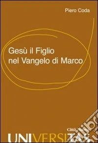 Gesù il Figlio nel Vangelo di Marco