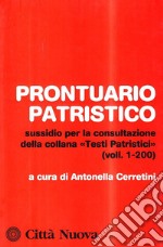 Prontuario patristico. Sussidio per la consultazione della collana «Testi Patristici» vol. 1-200 libro