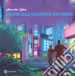 Sicuri alla scoperta dei media libro