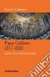 Papa Callisto (217-222). Una rivisitazione libro