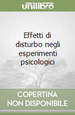 Effetti di disturbo negli esperimenti psicologici