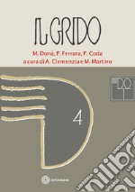 Il grido. Vol. 4: L' arte la cosmopoli il crocifisso libro