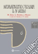 Neoplatonismo e teo-logia. Il IV secolo libro