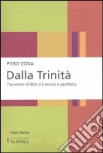 Dalla Trinità. L'avvento di Dio tra storia e profezia libro