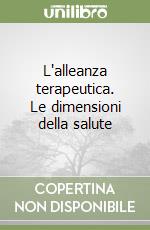 L'alleanza terapeutica. Le dimensioni della salute