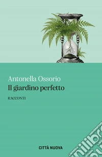 Il giardino perfetto libro