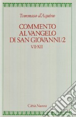 Commento al Vangelo di san Giovanni. Vol. 5/2: Capp. VII-XII libro