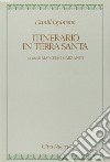 Itinerario in Terra santa libro