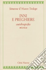 Inni e preghiere. Autobiografia mistica libro