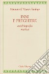 Inni e preghiere. Autobiografia mistica libro