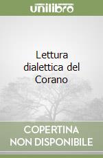 Lettura dialettica del Corano libro